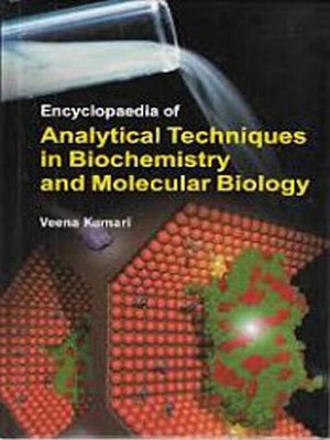 Encyclopaedia Of Analytical Techniques In Biochemistry And Molecular ...